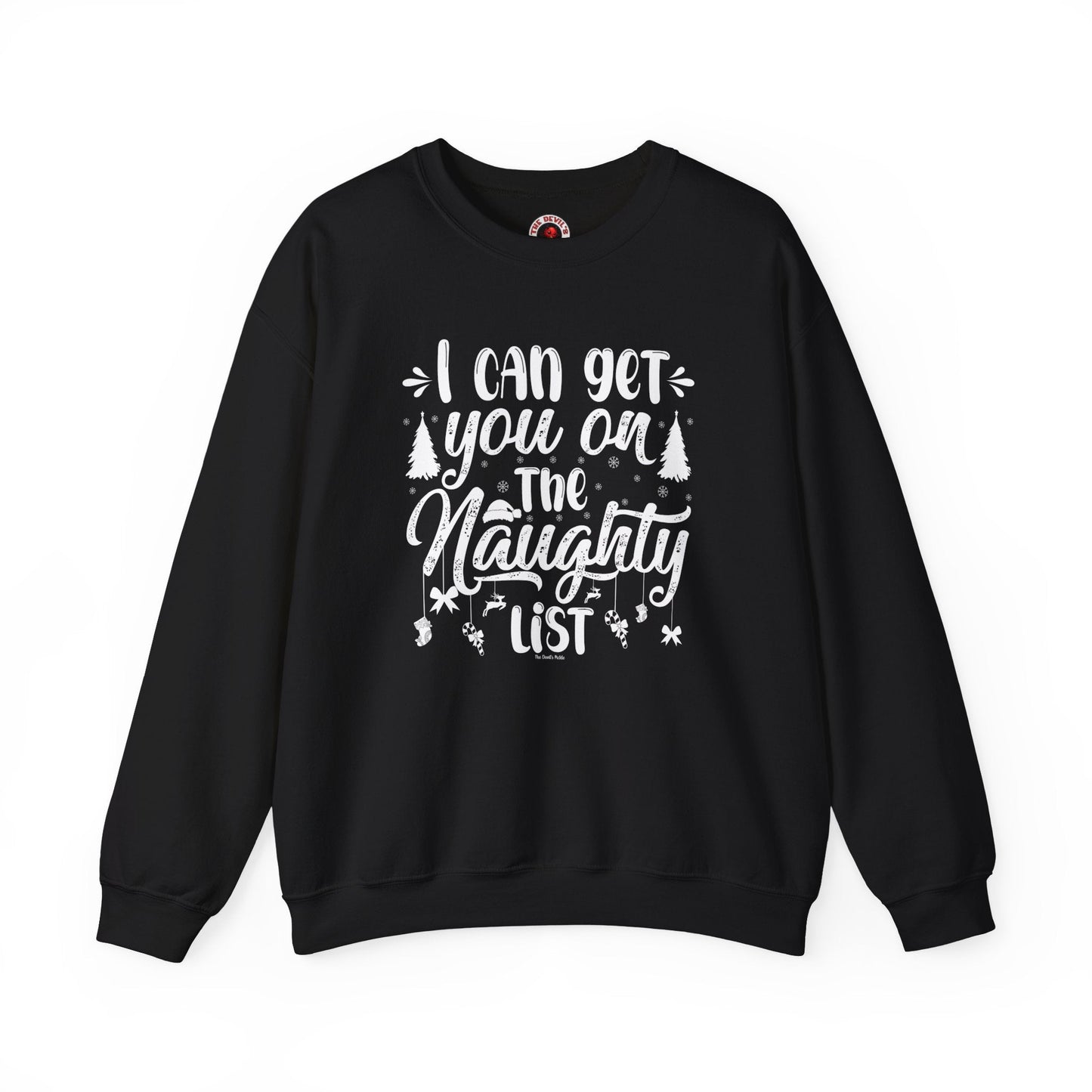 I Can Get You On The Naughty List Crewneck Sweatshirt The Devil's Pickle