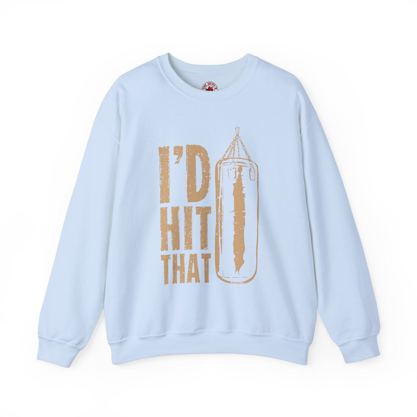 I'd Hit That Crewneck Sweatshirt The Devil's Pickle