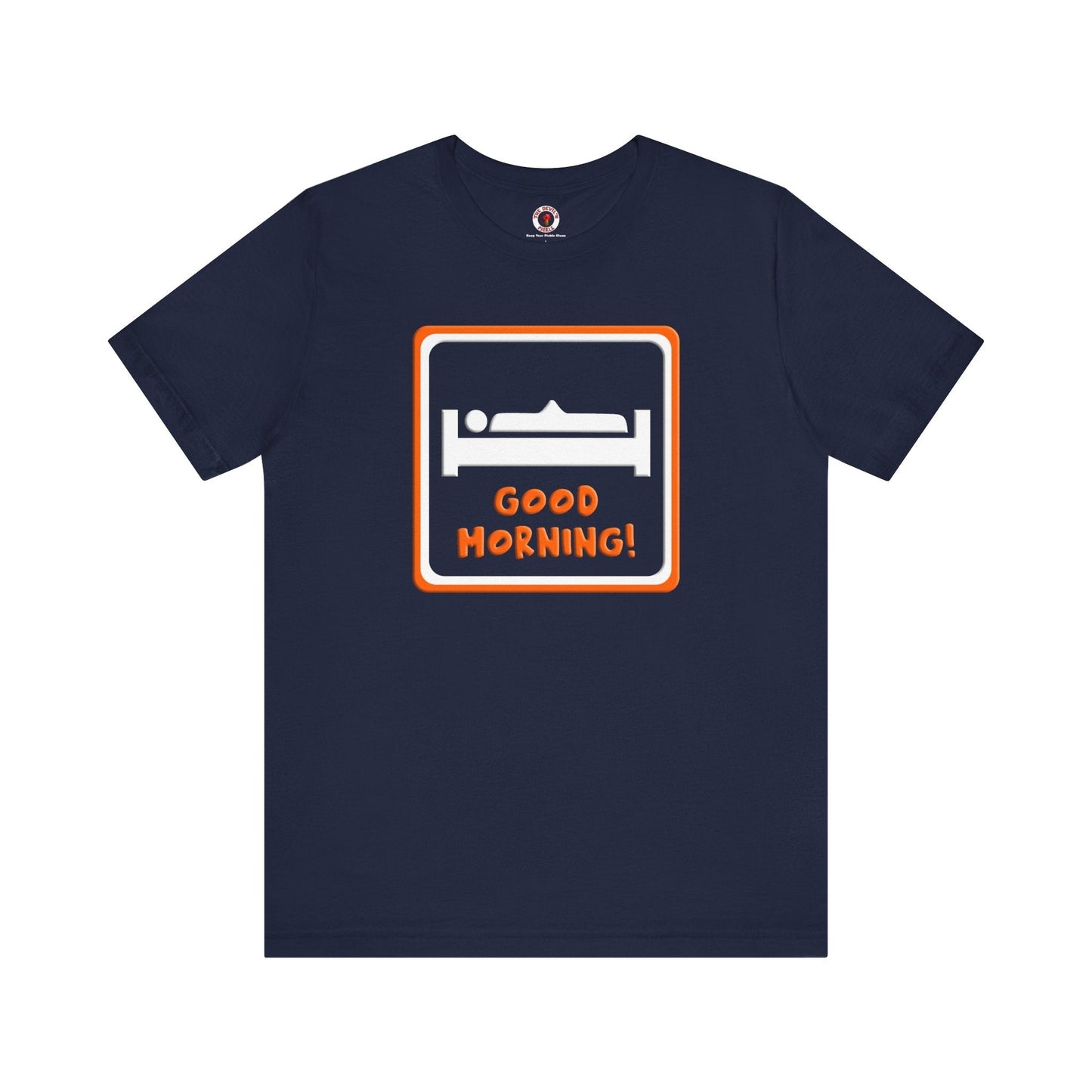 Good Morning T-Shirt The Devil's Pickle