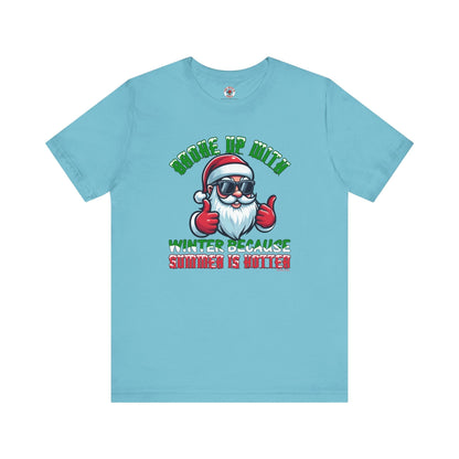 Broke Up With Winter Because Summer Is Hotter T-Shirt The Devil's Pickle