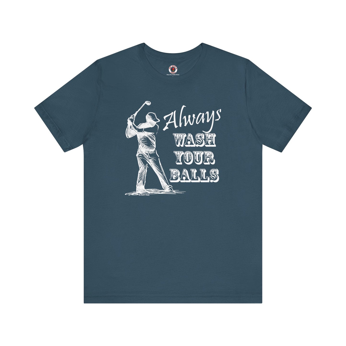 Always Wash Your Balls Golf T-shirt The Devil's Pickle
