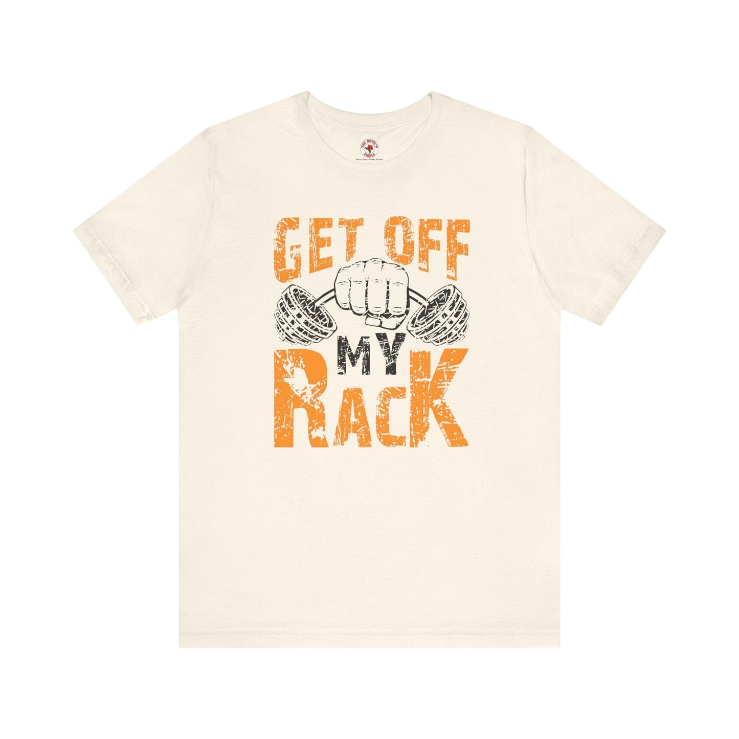 Get Off My Rack T-Shirt The Devil's Pickle