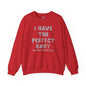 I Have The Perfect Body Crewneck Sweatshirt The Devil's Pickle