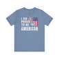 I Am Proud To Be An American T-Shirt The Devil's Pickle