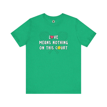 Love Means Nothing T-Shirt The Devil's Pickle