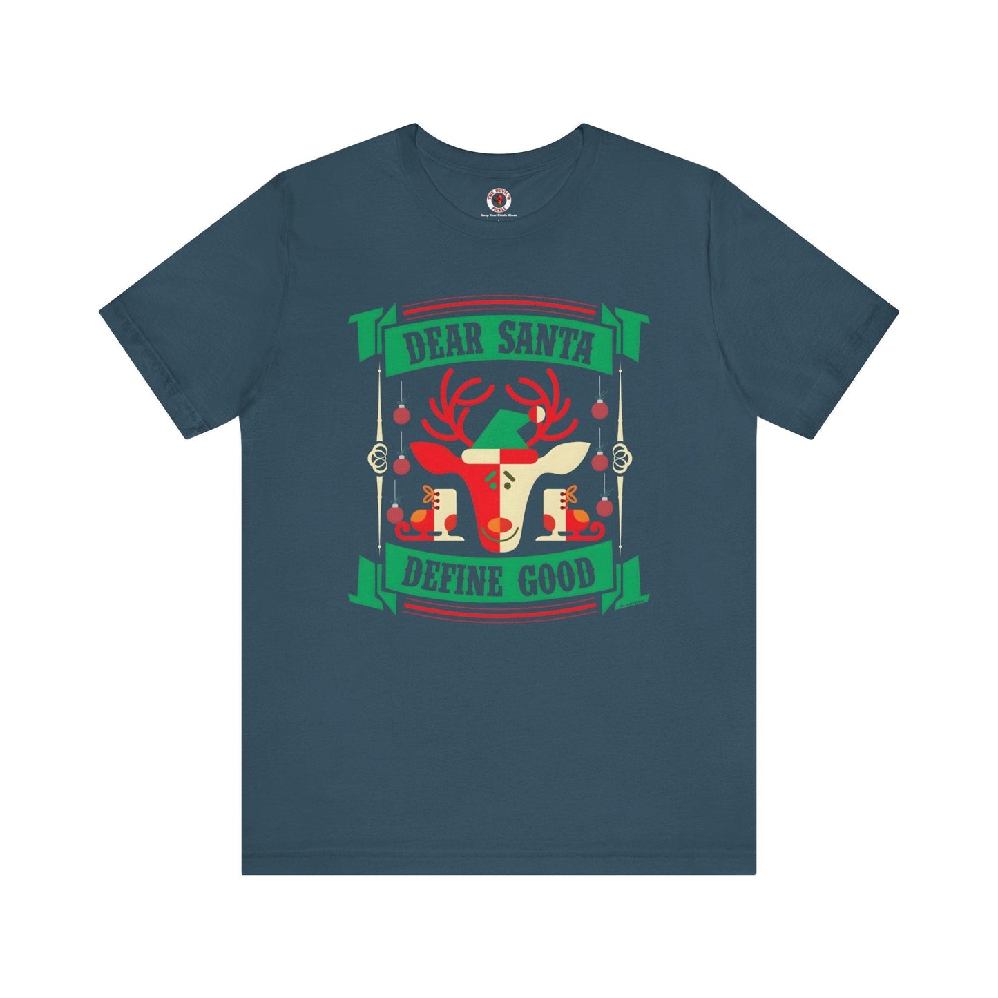 Dear Santa Define Good T-Shirt The Devil's Pickle