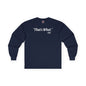 That's What She Said Long Sleeve Tee The Devil's Pickle