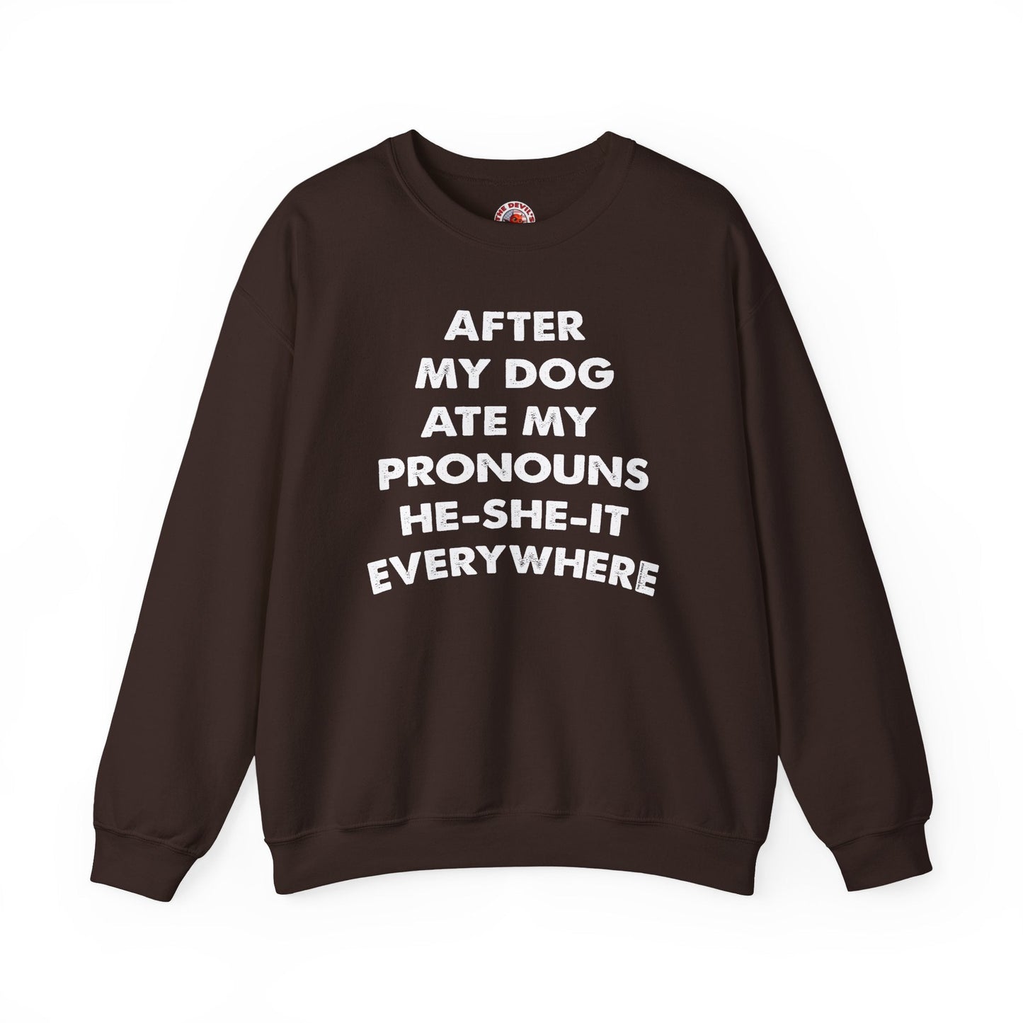 After My Dog Ate My Pronouns Crewneck Sweatshirt The Devil's Pickle