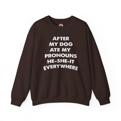After My Dog Ate My Pronouns Crewneck Sweatshirt The Devil's Pickle