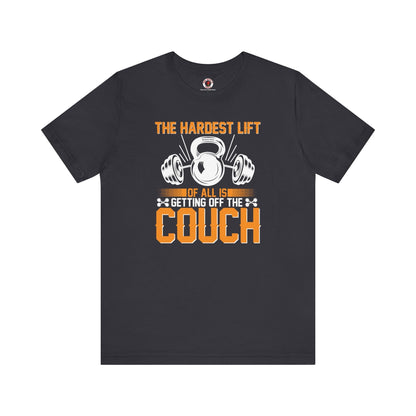 The Hardest Lift Of All Is Getting Off The Couch T-Shirt The Devil's Pickle