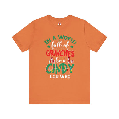 In A World Full Of Grinches Be Cindy Loo Who T-Shirt The Devil's Pickle