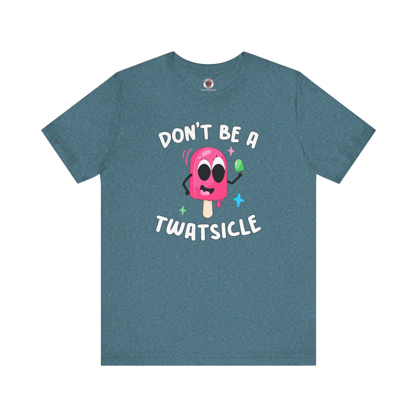 Don't Be A Twatsicle T-Shirt The Devil's Pickle
