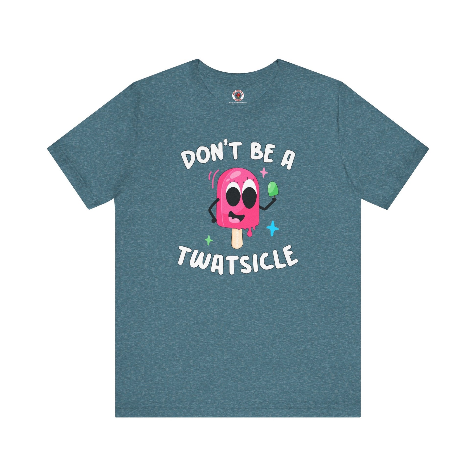Don't Be A Twatsicle T-Shirt The Devil's Pickle