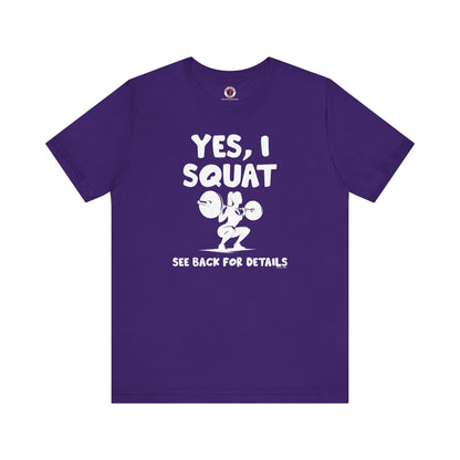 Yes, I Squat T-Shirt The Devil's Pickle