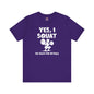 Yes, I Squat T-Shirt The Devil's Pickle