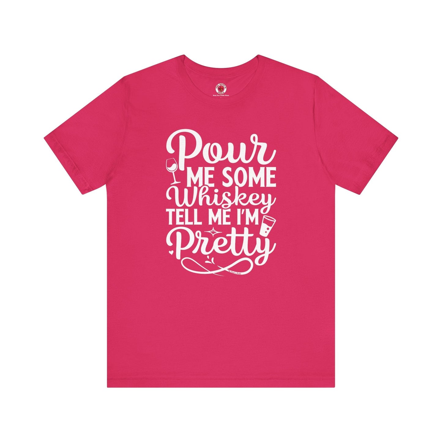 Pour Me Some Whiskey Tell Me I'm Pretty T-Shirt The Devil's Pickle