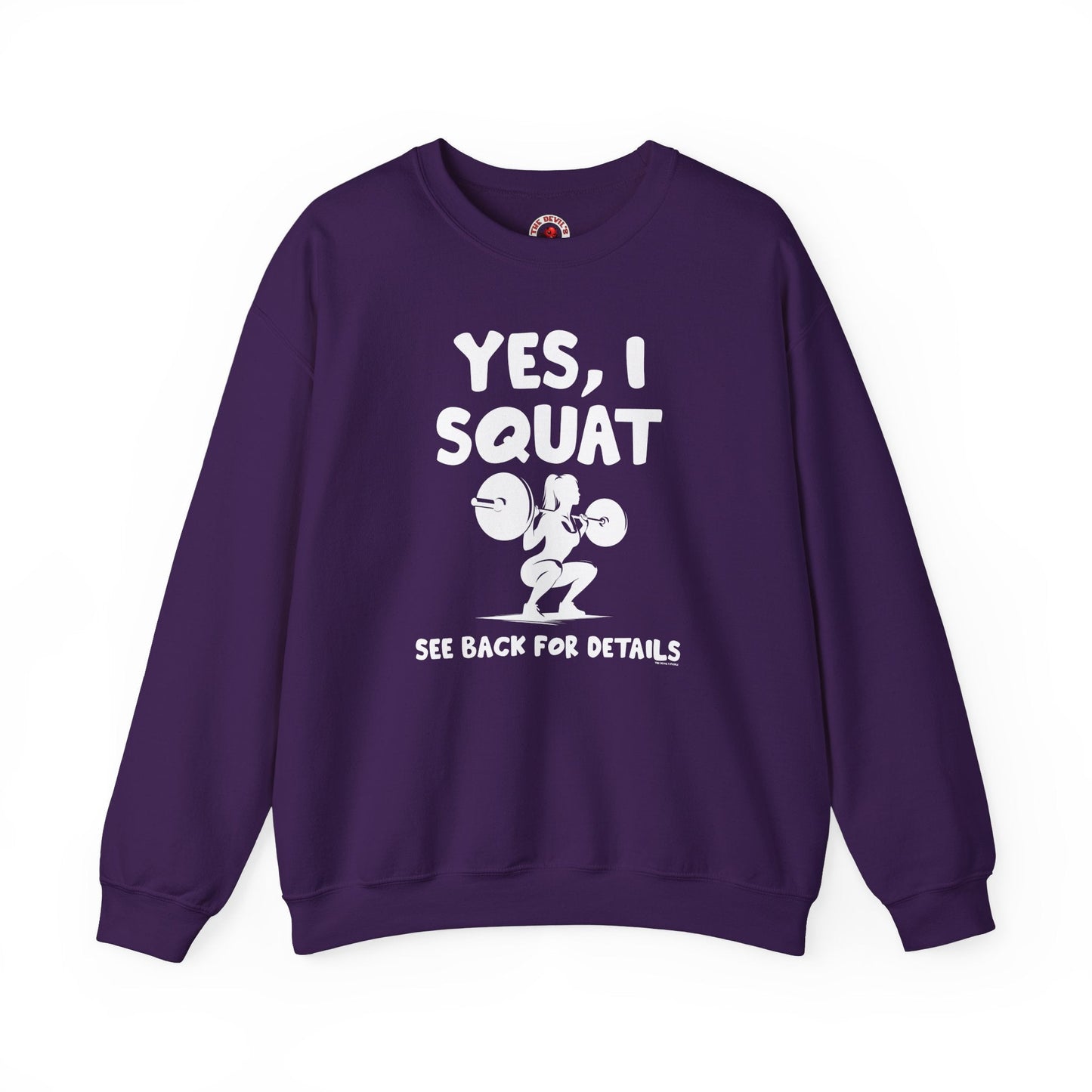 Yes, I Squat Crewneck Sweatshirt The Devil's Pickle