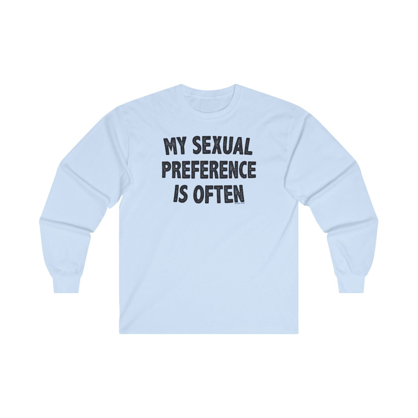 My Sexual Preference Is Often Long Sleeve Tee The Devil's Pickle