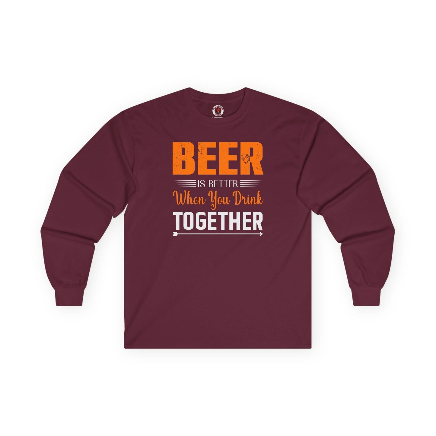 Beer Is Better When You Drink Together Long Sleeve Tee The Devil's Pickle