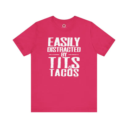 Easily Distracted By Tits and Tacos T-Shirt The Devil's Pickle