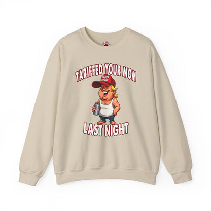 Tariffed Your Mom Last Night Crewneck Sweatshirt The Devil's Pickle