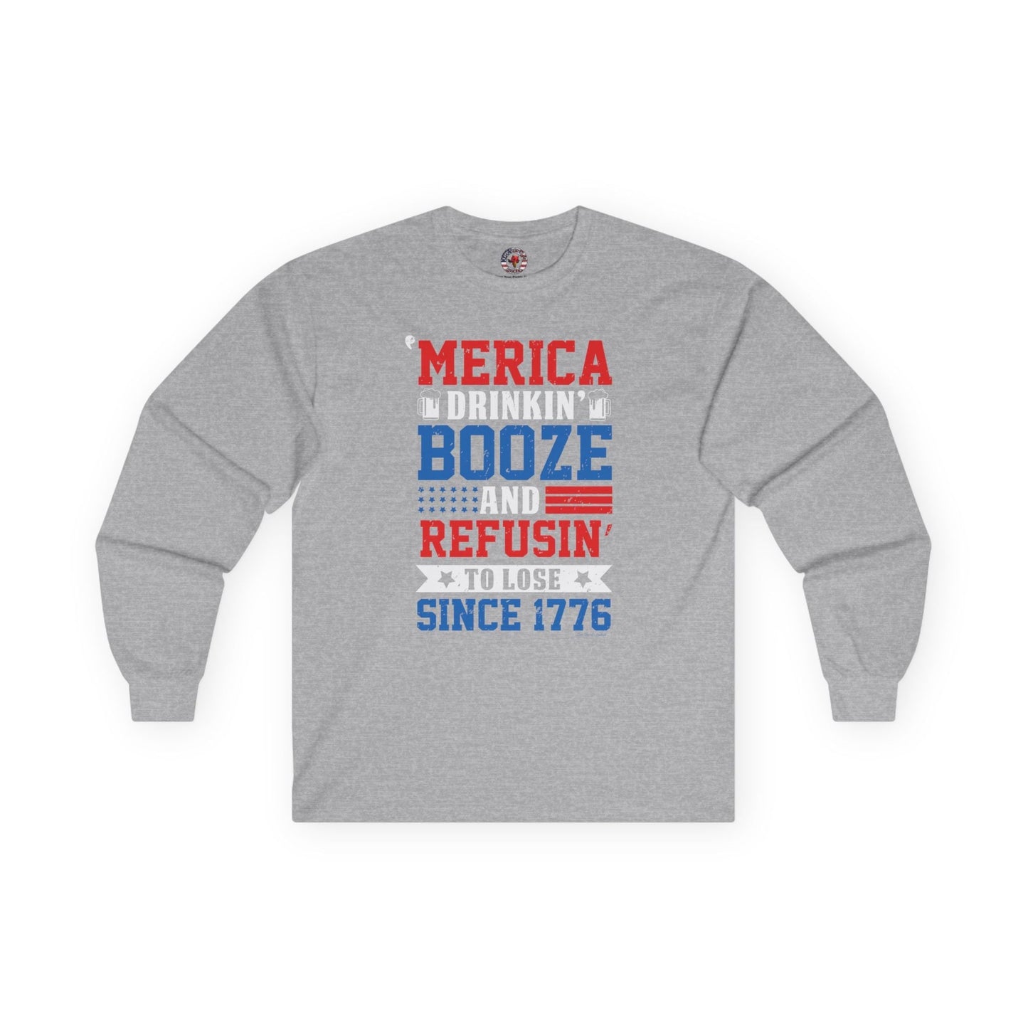 Merica Drinkin Booze And Refusin To Lose Long Sleeve Tee The Devil's Pickle