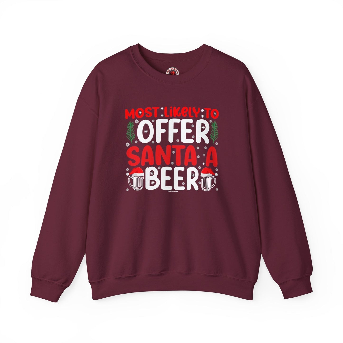 Most Likely To Offer Santa A Beer Crewneck Sweatshirt The Devil's Pickle