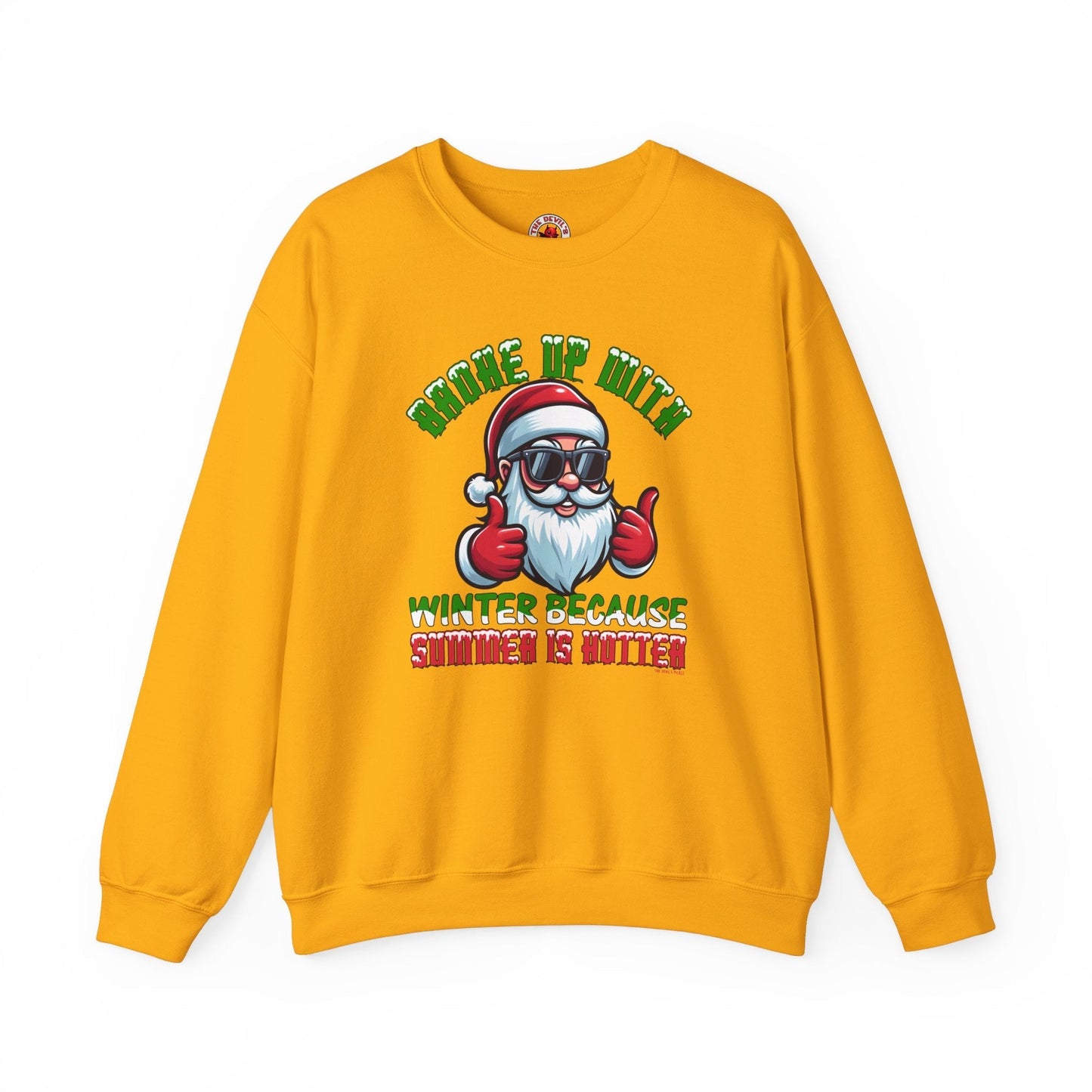 Broke Up With Winter Because Summer Is Hotter Crewneck Sweatshirt The Devil's Pickle