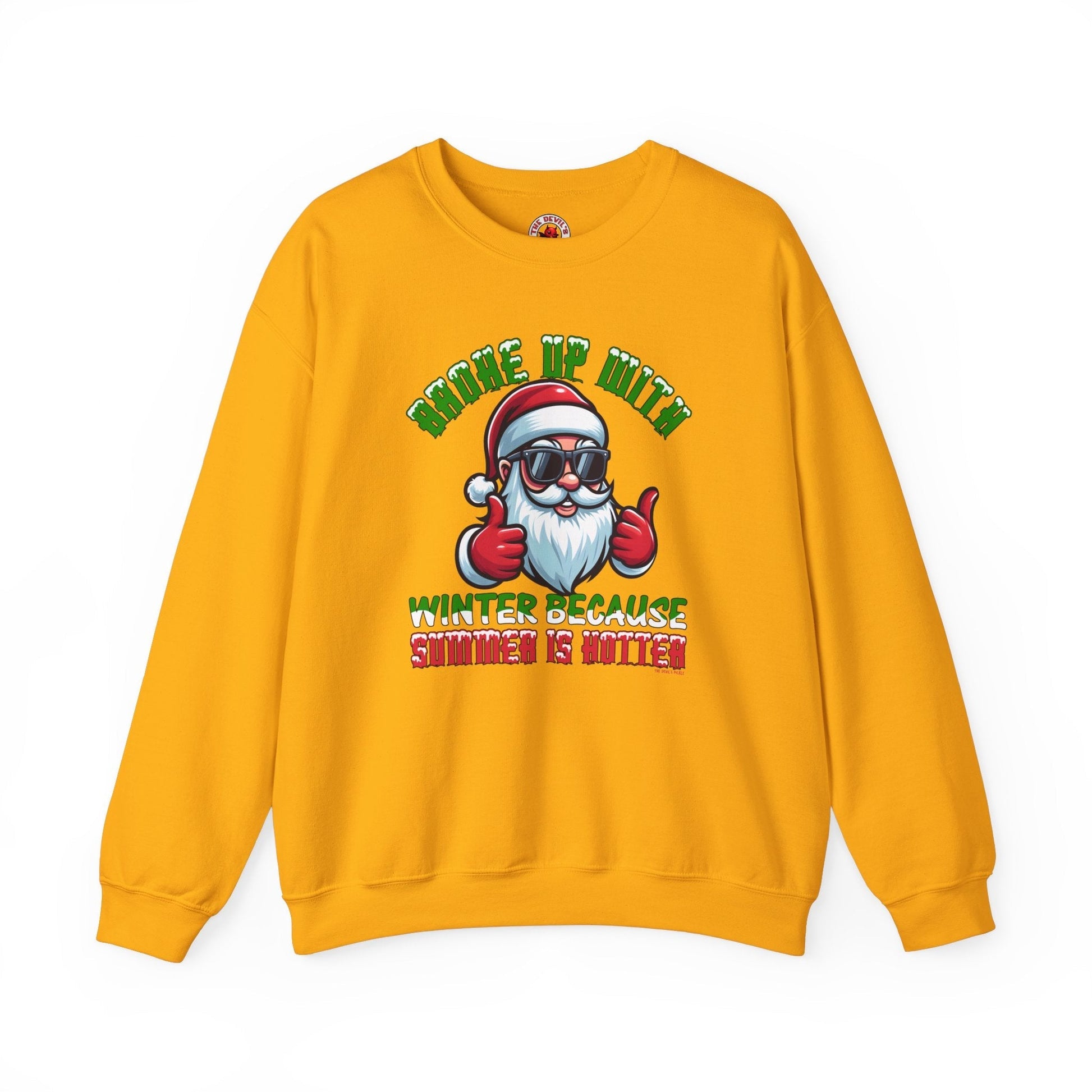Broke Up With Winter Because Summer Is Hotter Crewneck Sweatshirt The Devil's Pickle