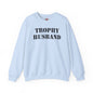 Trophy Husband Crewneck Sweatshirt The Devil's Pickle