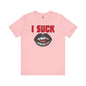 I Suck T-Shirt The Devil's Pickle