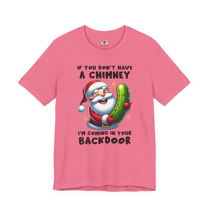 If You Don't Have A Chimney T-Shirt The Devil's Pickle