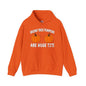 Behind These Pumpkins Are Huge Tits Hooded Sweatshirt The Devil's Pickle