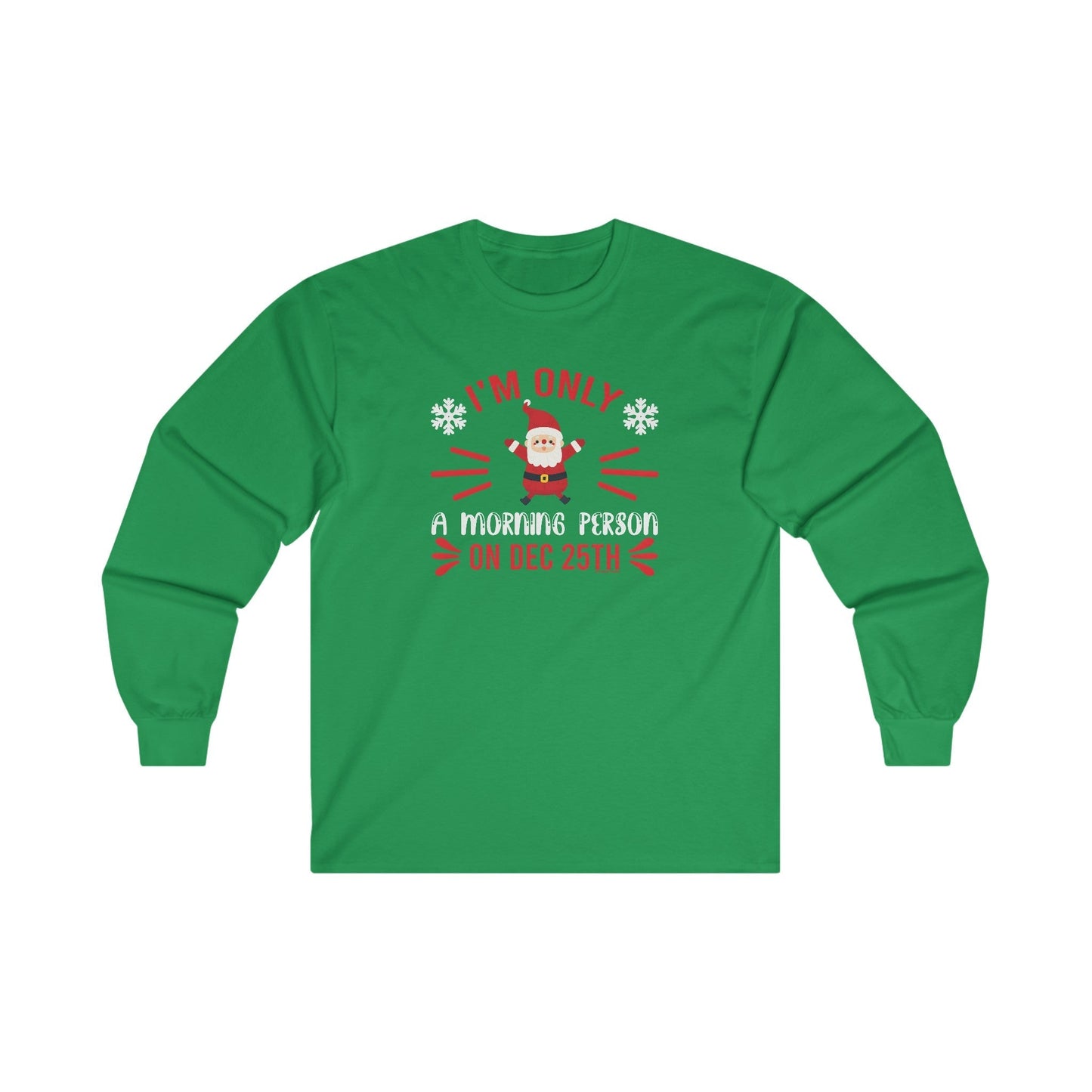 I'm Only A Morning Person On Dec 25th Long Sleeve Tee The Devil's Pickle