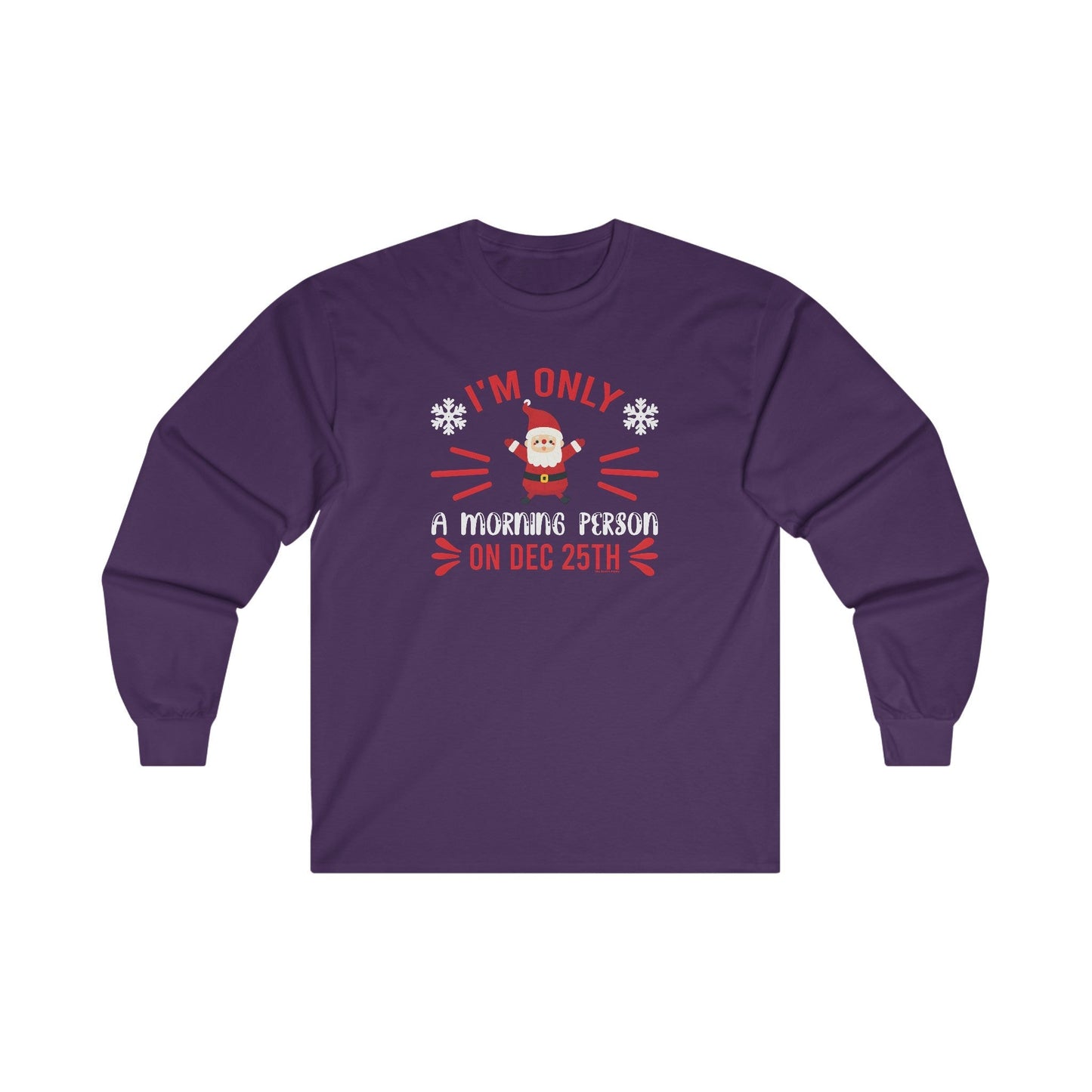 I'm Only A Morning Person On Dec 25th Long Sleeve Tee The Devil's Pickle