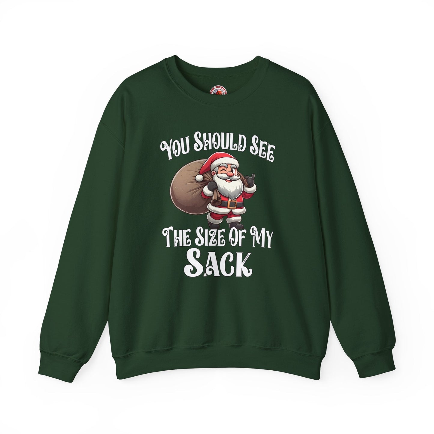 You Should See The Size Of My Sack Crewneck Sweatshirt The Devil's Pickle