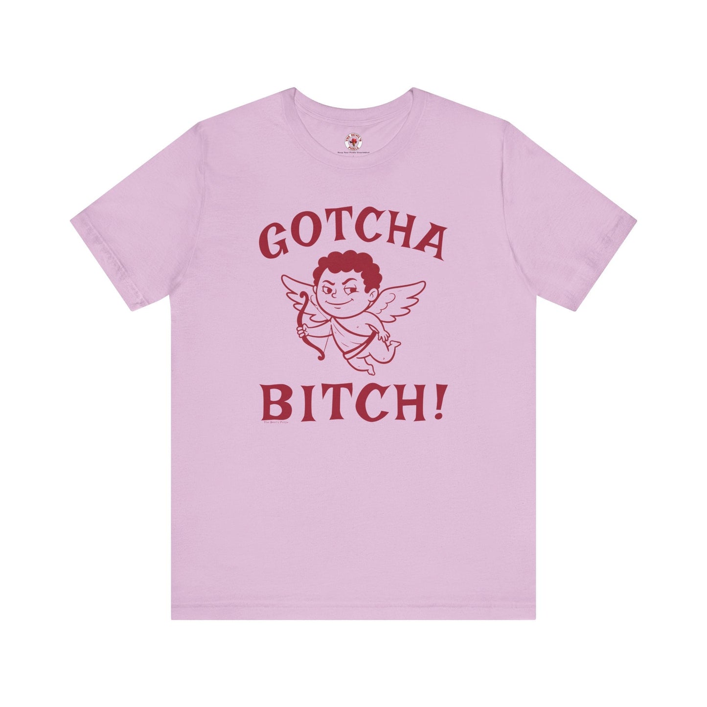 Gotcha Bitch T-Shirt The Devil's Pickle