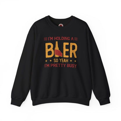 I'm Holding A Beer Crewneck Sweatshirt The Devil's Pickle