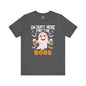I'm Just Here For The Boos T-Shirt The Devil's Pickle