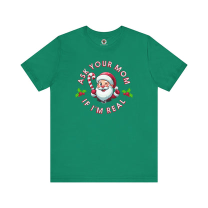 Ask Your Mom If I'm Real T-Shirt. The Devil's Pickle
