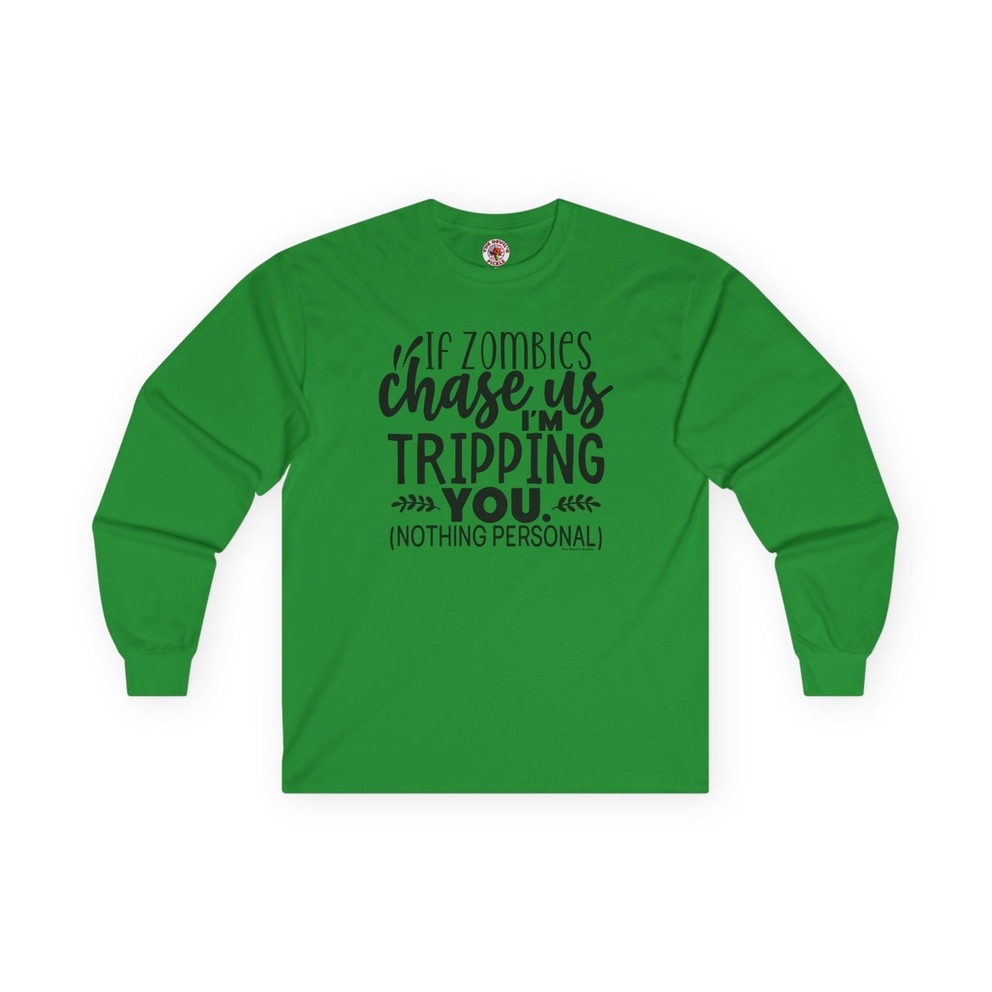 If Zombies Chase Us Long Sleeve Tee The Devil's Pickle