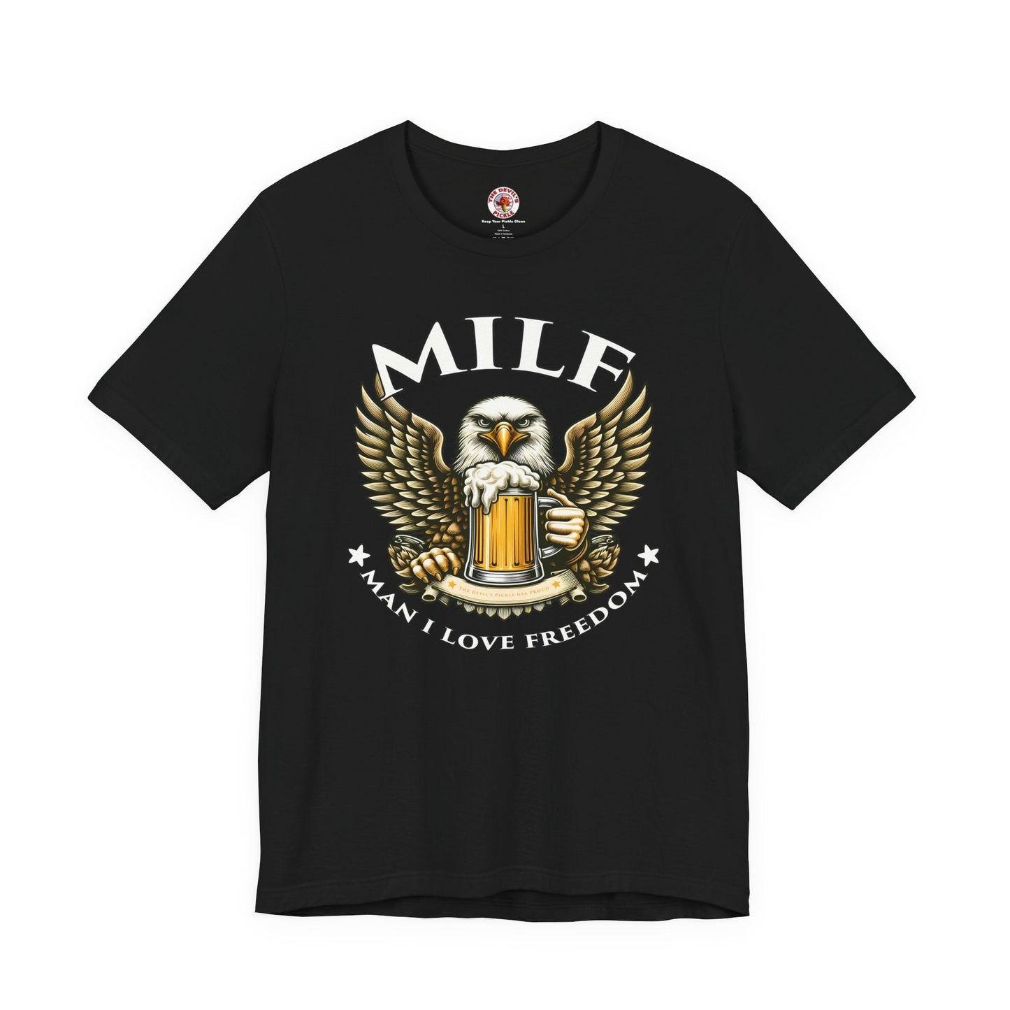 Man I Love Freedom T-Shirt The Devil's Pickle