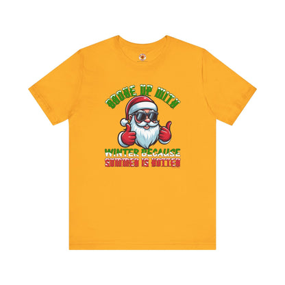 Broke Up With Winter Because Summer Is Hotter T-Shirt The Devil's Pickle