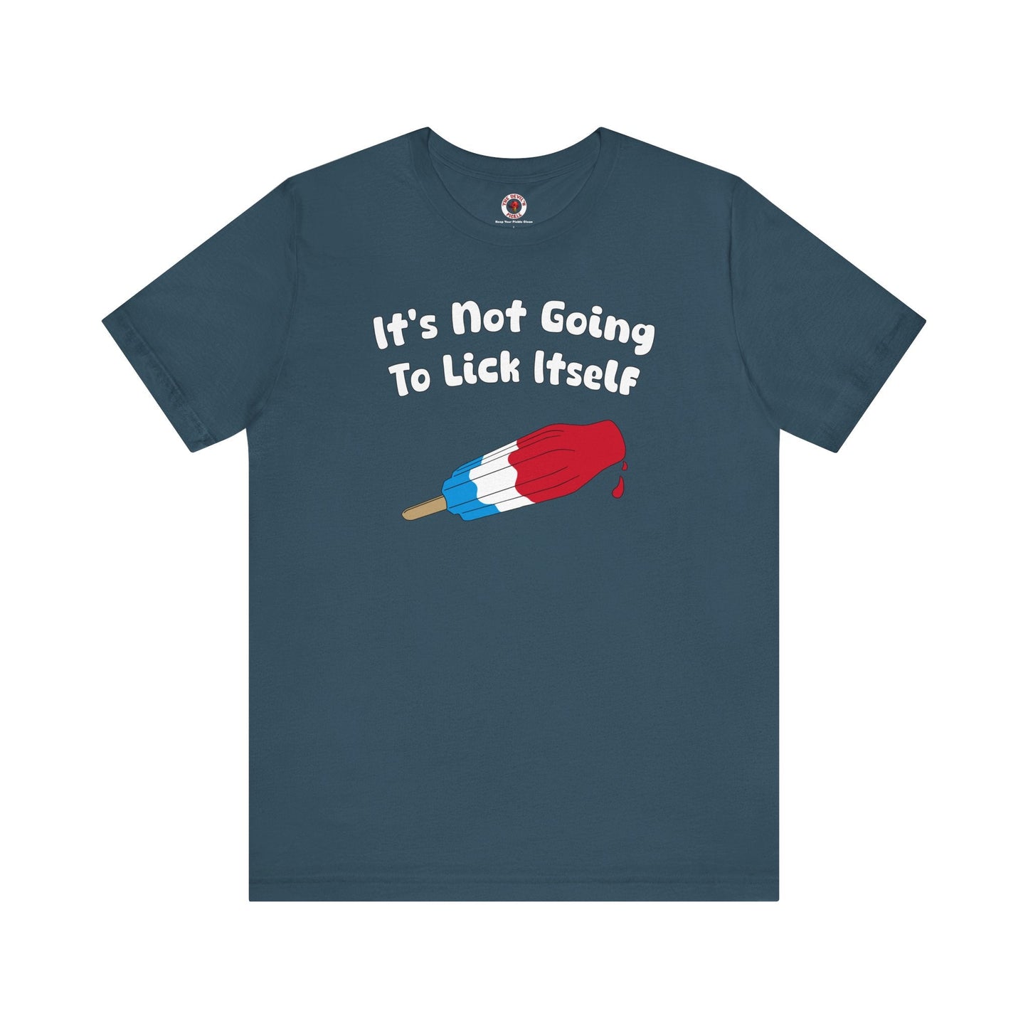 It's Not Going To Lick Itself T-Shirt The Devil's Pickle