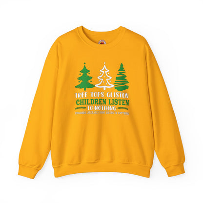 Tree Tops Glisten Children Listen to Nothing Crewneck Sweatshirt