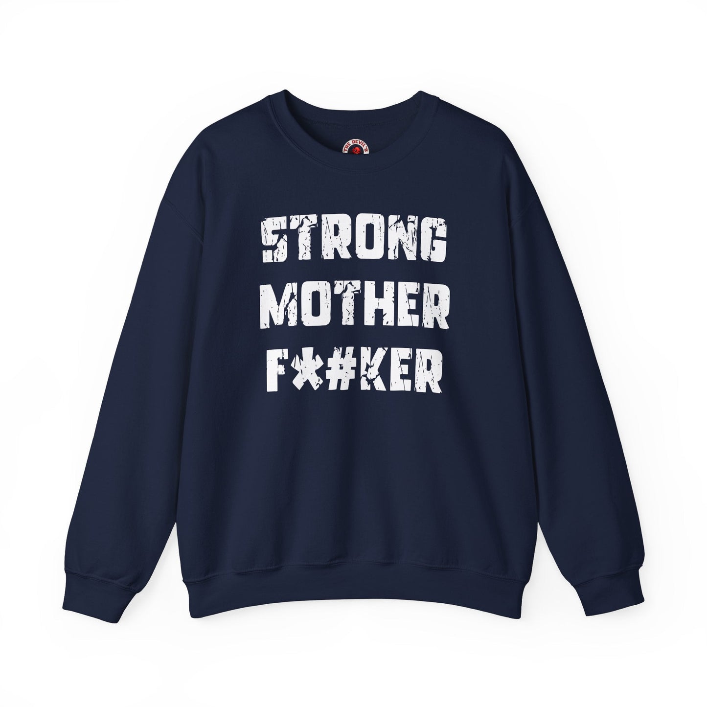Strong Mother F*#ker Crewneck Sweatshirt The Devil's Pickle