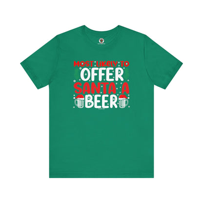 Most Likely To Offer Santa A Beer T-Shirt The Devil's Pickle