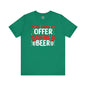 Most Likely To Offer Santa A Beer T-Shirt The Devil's Pickle