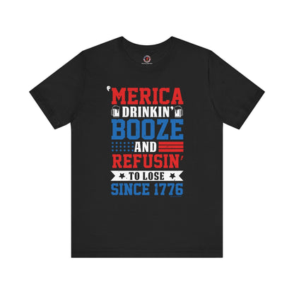 Merica Drinkin Booze And Refusin To Lose T-Shirt The Devil's Pickle