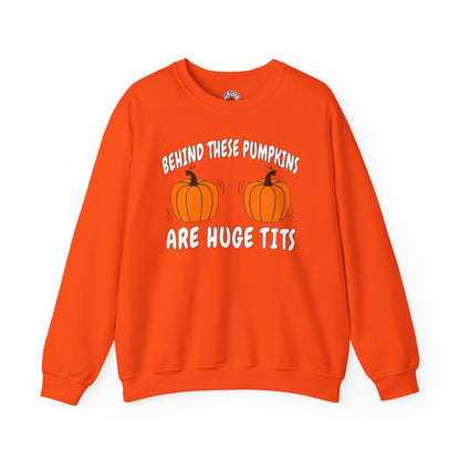 Behind These Pumpkins Are Huge Tits Crewneck Sweatshirt The Devil's Pickle